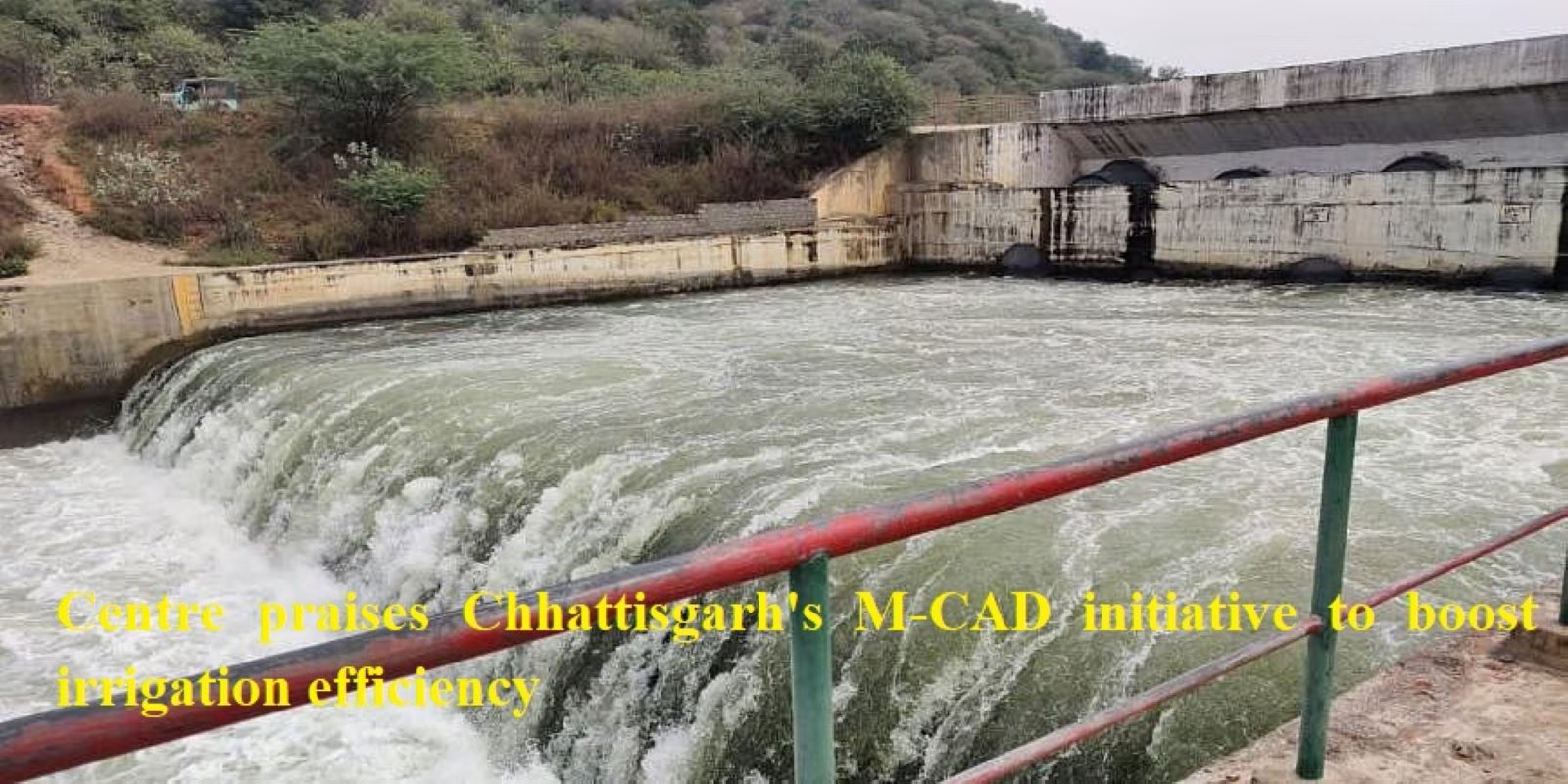 Centre praises Chhattisgarh's M-CAD initiative to boost irrigation efficiency